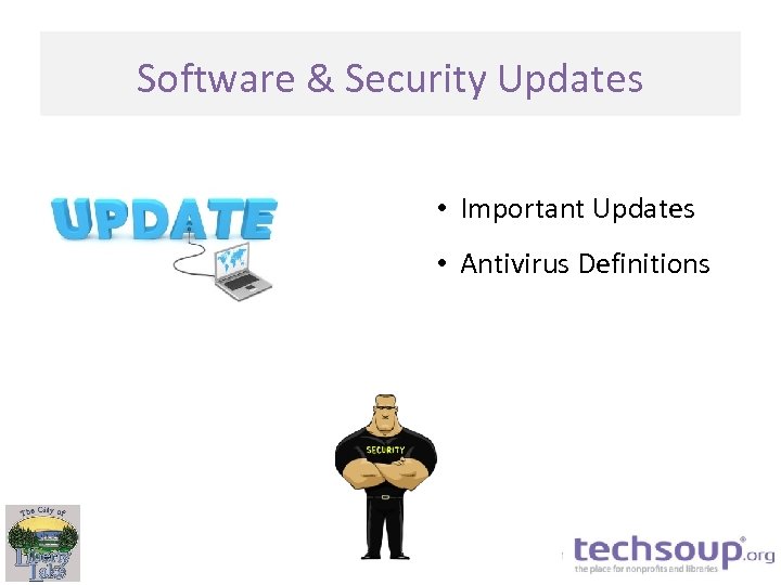 Software & Security Updates • Important Updates • Antivirus Definitions 