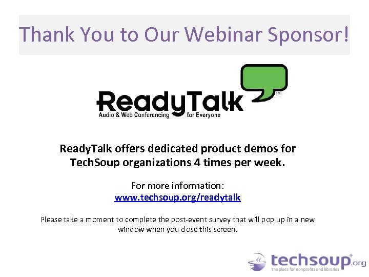 Thank You to Our Webinar Sponsor! Ready. Talk offers dedicated product demos for Tech.