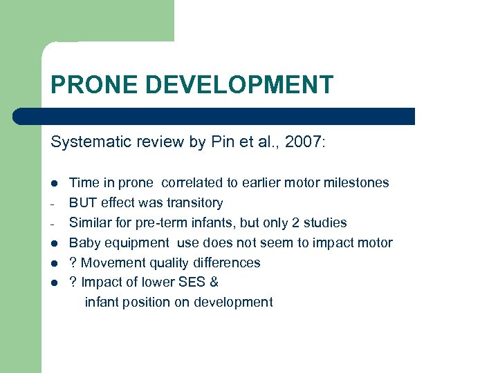 PRONE DEVELOPMENT Systematic review by Pin et al. , 2007: Time in prone correlated