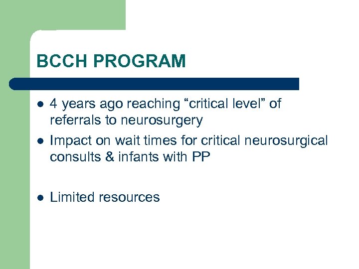 BCCH PROGRAM l l l 4 years ago reaching “critical level” of referrals to