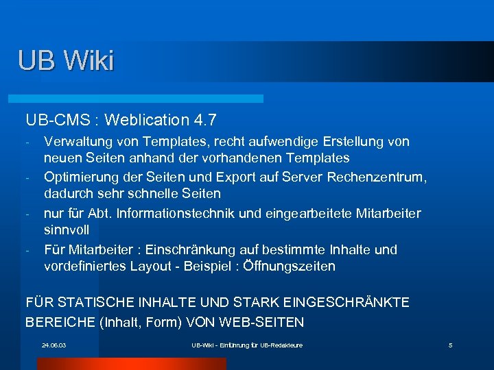 UB Wiki UB-CMS : Weblication 4. 7 - Verwaltung von Templates, recht aufwendige Erstellung