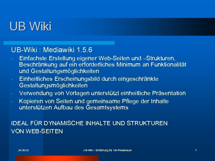 UB Wiki UB-Wiki : Mediawiki 1. 5. 6 - - Einfachste Erstellung eigener Web-Seiten
