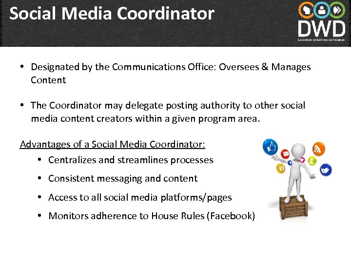 Social Media Coordinator • Designated by the Communications Office: Oversees & Manages Content •