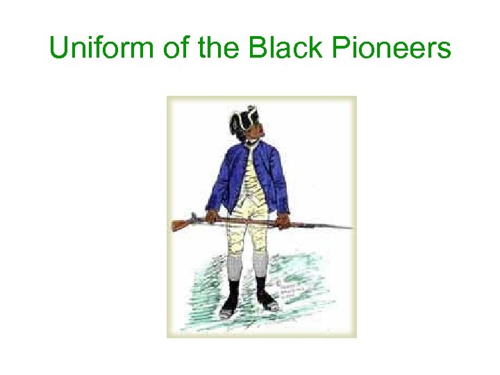 Uniform of the Black Pioneers 