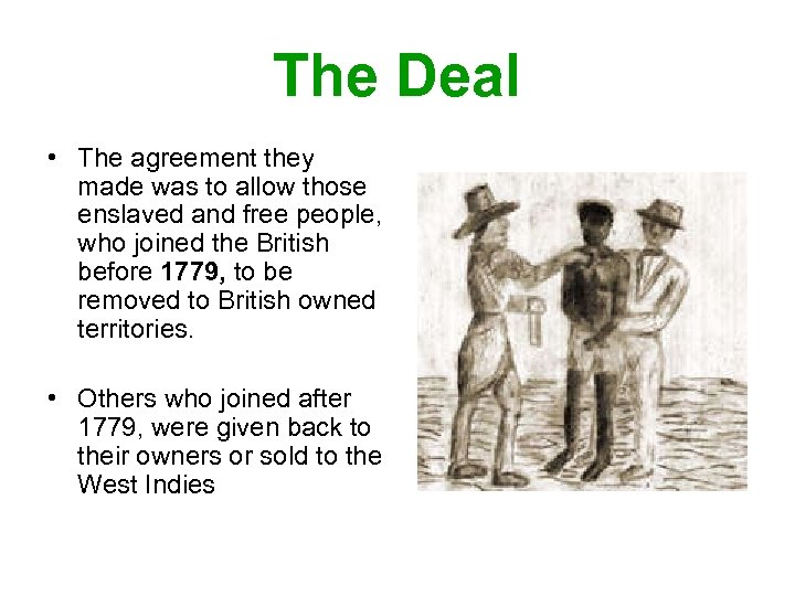 The Deal • The agreement they made was to allow those enslaved and free