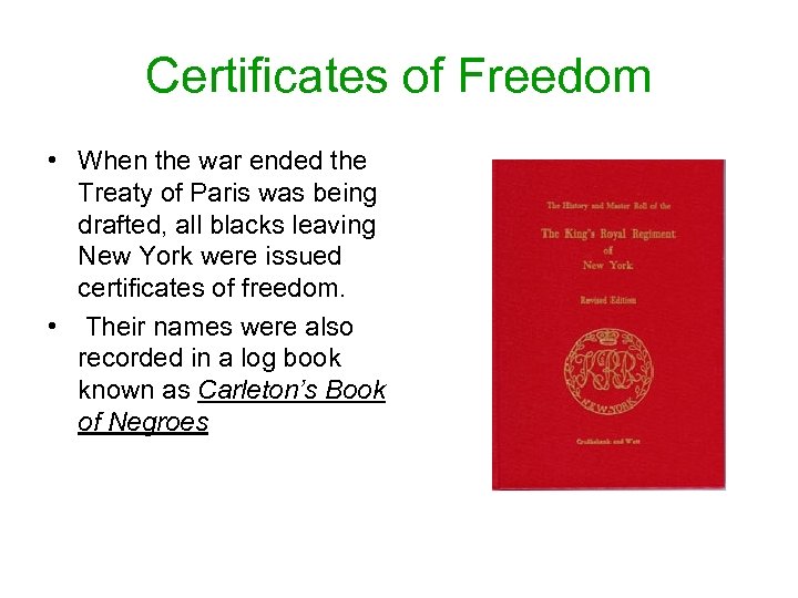 Certificates of Freedom • When the war ended the Treaty of Paris was being