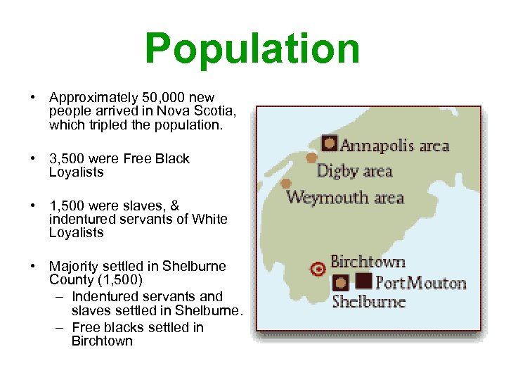 Population • Approximately 50, 000 new people arrived in Nova Scotia, which tripled the