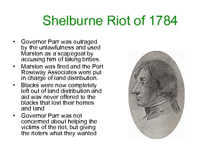 Shelburne Riot of 1784 • Governor Parr was outraged by the unlawfulness and used