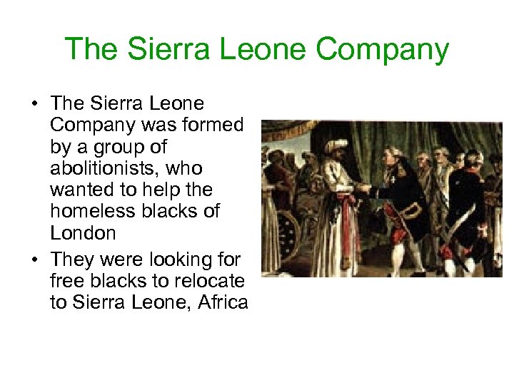 The Sierra Leone Company • The Sierra Leone Company was formed by a group