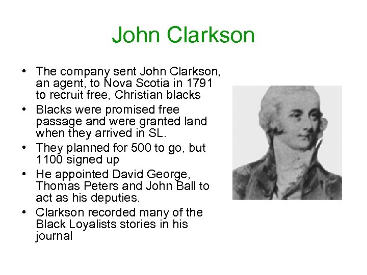 John Clarkson • The company sent John Clarkson, an agent, to Nova Scotia in