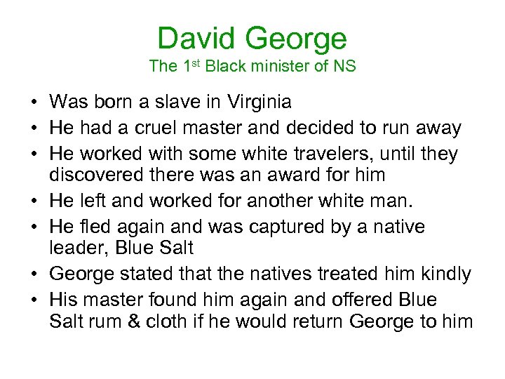 David George The 1 st Black minister of NS • Was born a slave