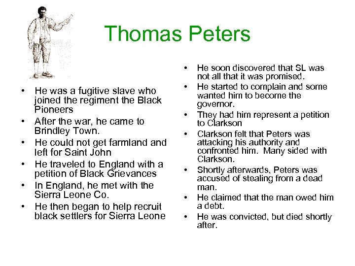 Thomas Peters • • He was a fugitive slave who joined the regiment the