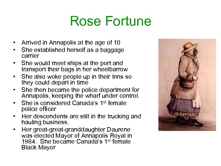 Rose Fortune • Arrived in Annapolis at the age of 10 • She established