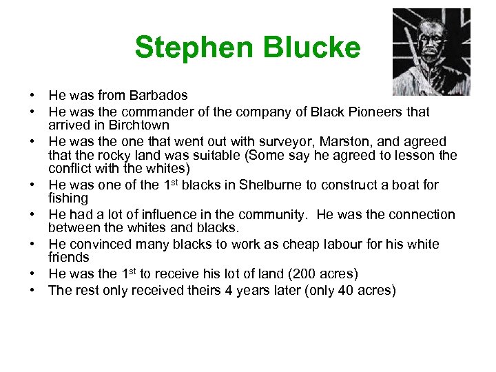 Stephen Blucke • He was from Barbados • He was the commander of the