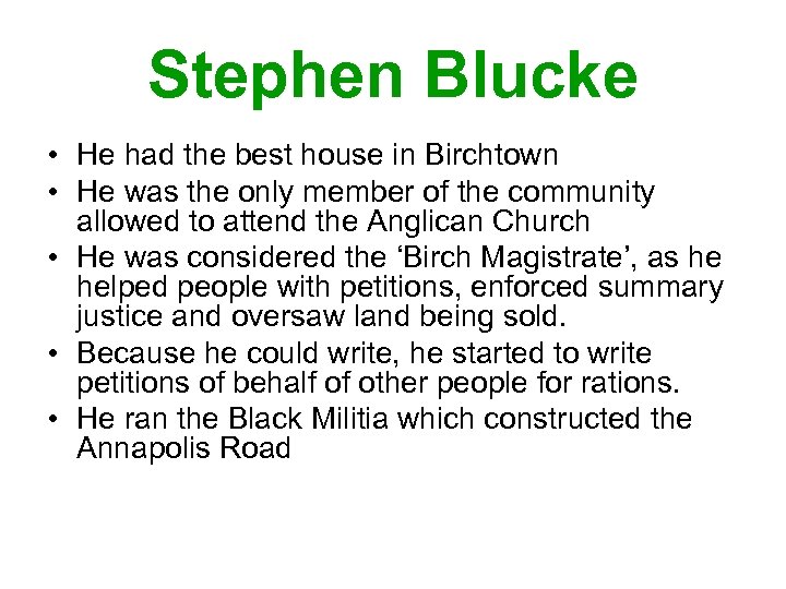 Stephen Blucke • He had the best house in Birchtown • He was the