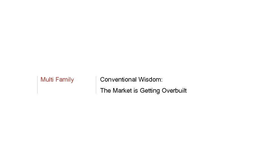 Multi Family Conventional Wisdom: The Market is Getting Overbuilt 