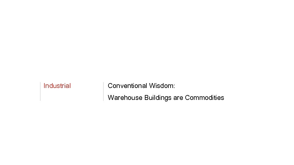 Industrial Conventional Wisdom: Warehouse Buildings are Commodities 