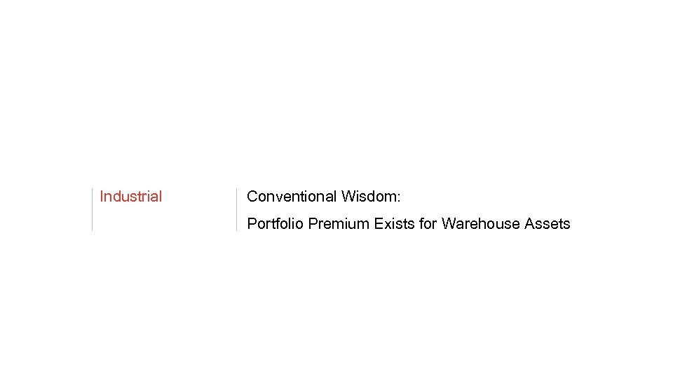 Industrial Conventional Wisdom: Portfolio Premium Exists for Warehouse Assets 