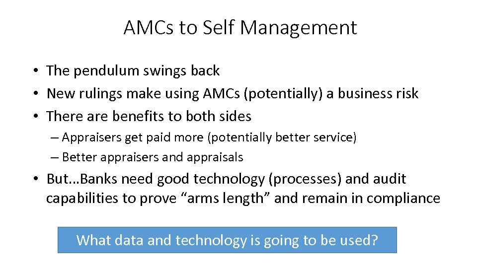 AMCs to Self Management • The pendulum swings back • New rulings make using