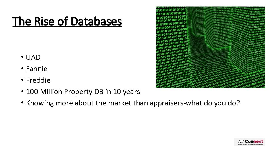 The Rise of Databases • UAD • Fannie • Freddie • 100 Million Property