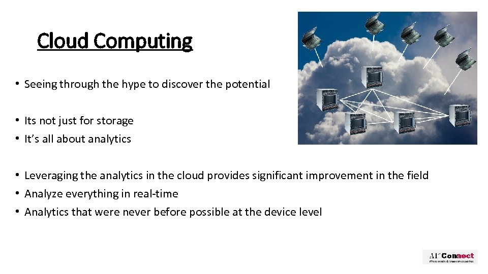 Cloud Computing • Seeing through the hype to discover the potential • Its not