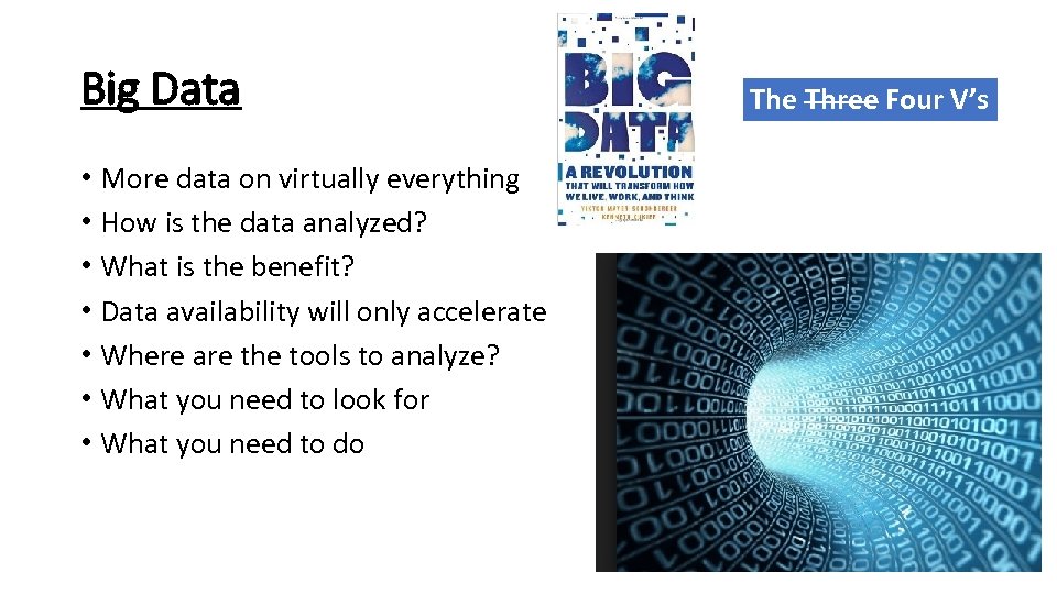 Big Data • More data on virtually everything • How is the data analyzed?