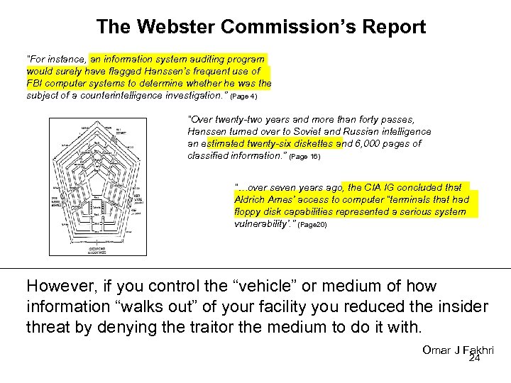 The Webster Commission’s Report “For instance, an information system auditing program would surely have