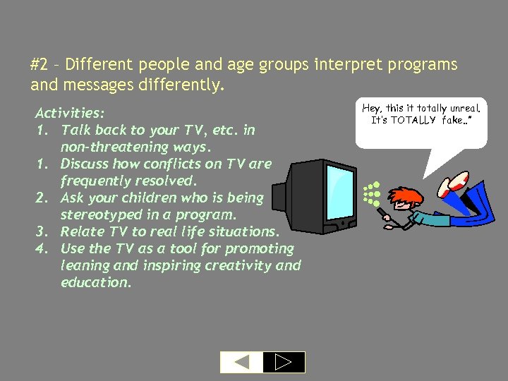 #2 – Different people and age groups interpret programs and messages differently. Activities: 1.