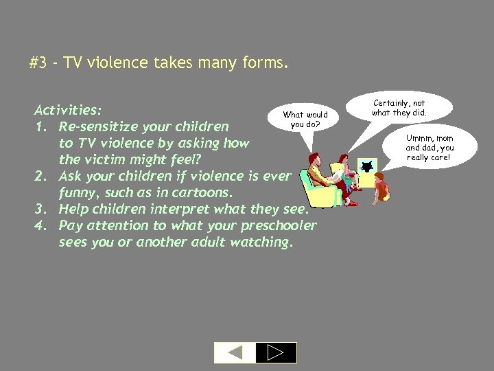 #3 - TV violence takes many forms. Activities: What would you do? 1. Re-sensitize