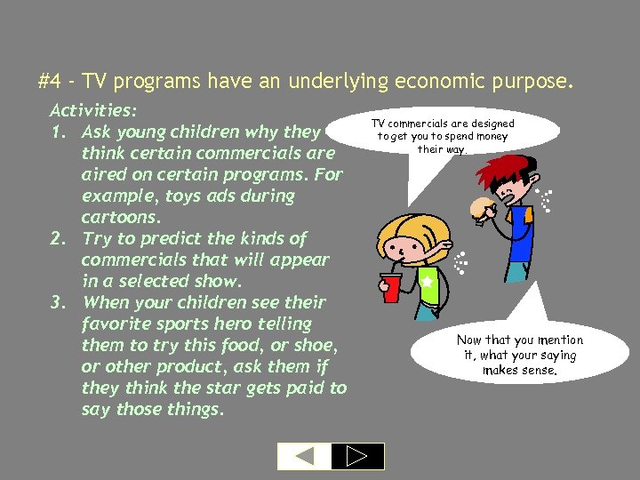 #4 - TV programs have an underlying economic purpose. Activities: 1. Ask young children