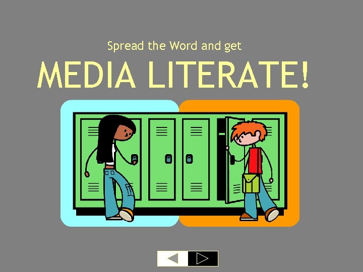 Spread the Word and get MEDIA LITERATE! 