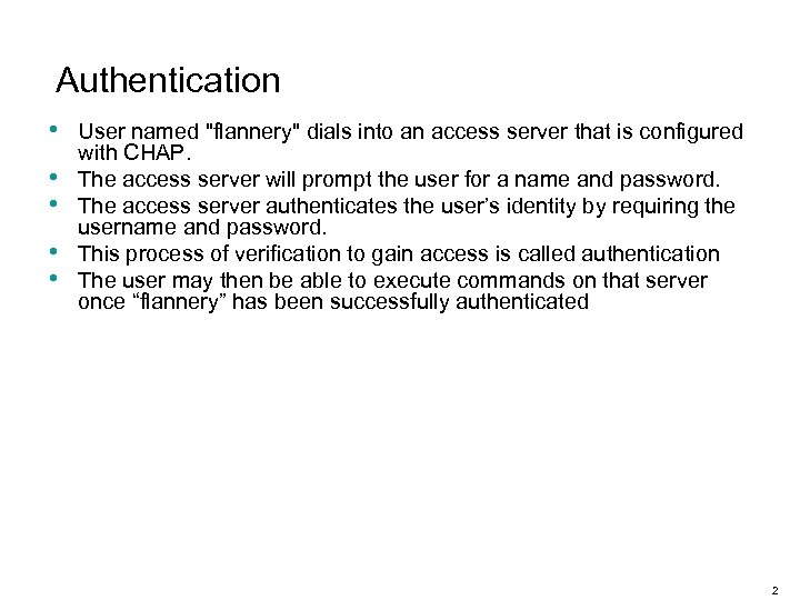 Authentication • • • User named 