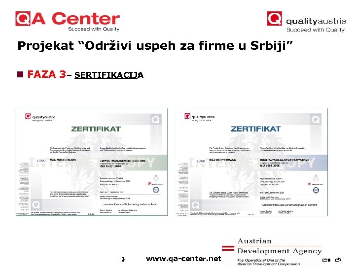 Projekat “Održivi uspeh za firme u Srbiji” n FAZA 3 – SERTIFIKACIJA : www.