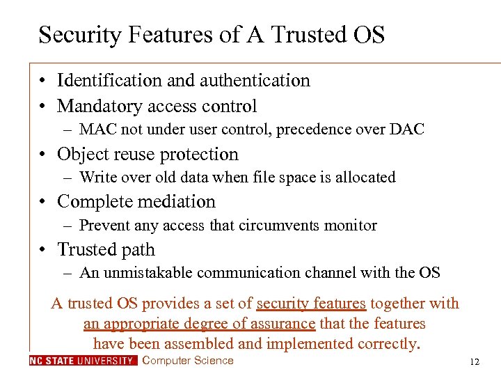 Security Features of A Trusted OS • Identification and authentication • Mandatory access control