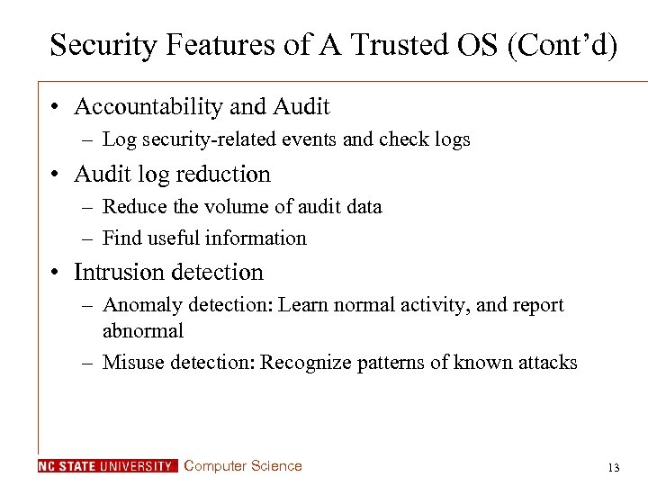 Security Features of A Trusted OS (Cont’d) • Accountability and Audit – Log security-related