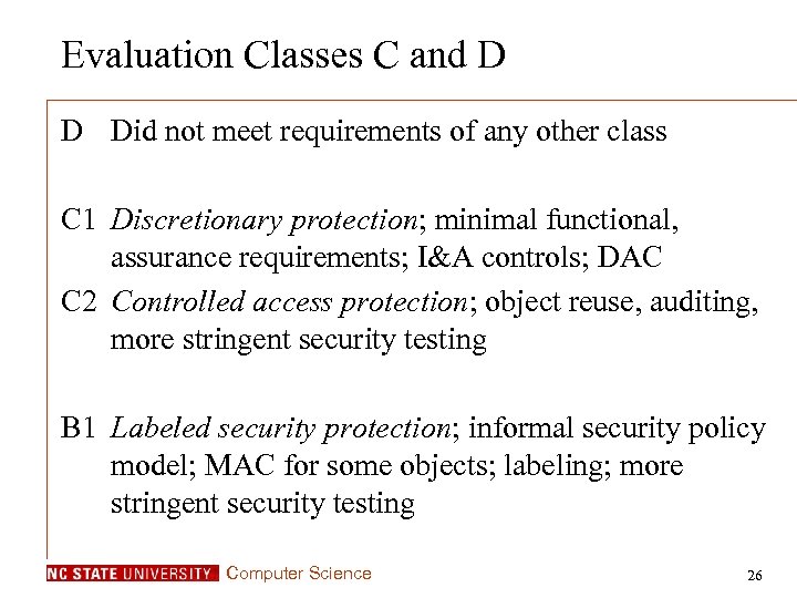 Evaluation Classes C and D D Did not meet requirements of any other class