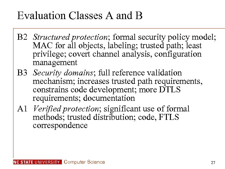 Evaluation Classes A and B B 2 Structured protection; formal security policy model; MAC