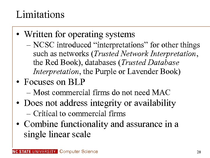 Limitations • Written for operating systems – NCSC introduced “interpretations” for other things such