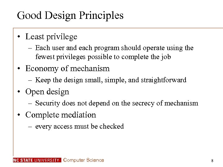 Good Design Principles • Least privilege – Each user and each program should operate