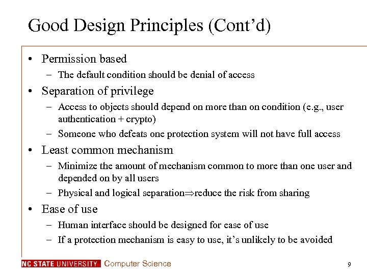 Good Design Principles (Cont’d) • Permission based – The default condition should be denial