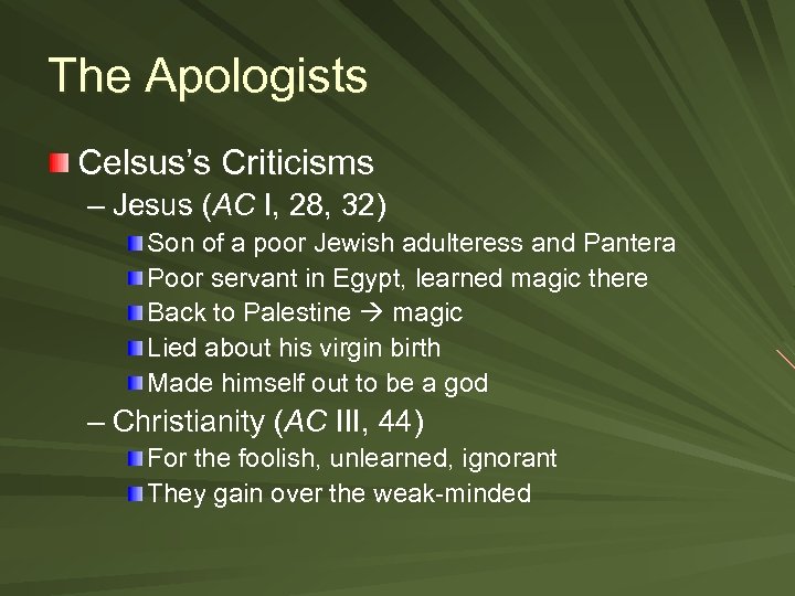 The Apologists Celsus’s Criticisms – Jesus (AC I, 28, 32) Son of a poor