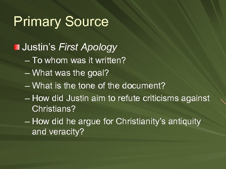 Primary Source Justin’s First Apology – To whom was it written? – What was