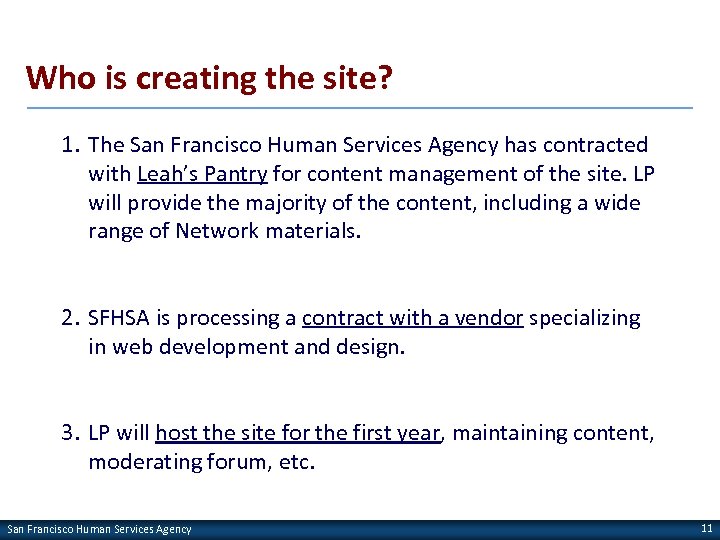 Who is creating the site? 1. The San Francisco Human Services Agency has contracted