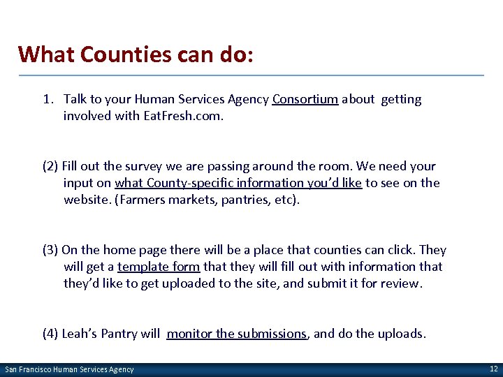 What Counties can do: 1. Talk to your Human Services Agency Consortium about getting