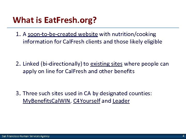 What is Eat. Fresh. org? 1. A soon-to-be-created website with nutrition/cooking information for Cal.