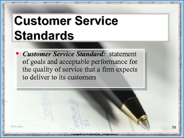 Customer Service Standards • Customer Service Standard: statement of goals and acceptable performance for
