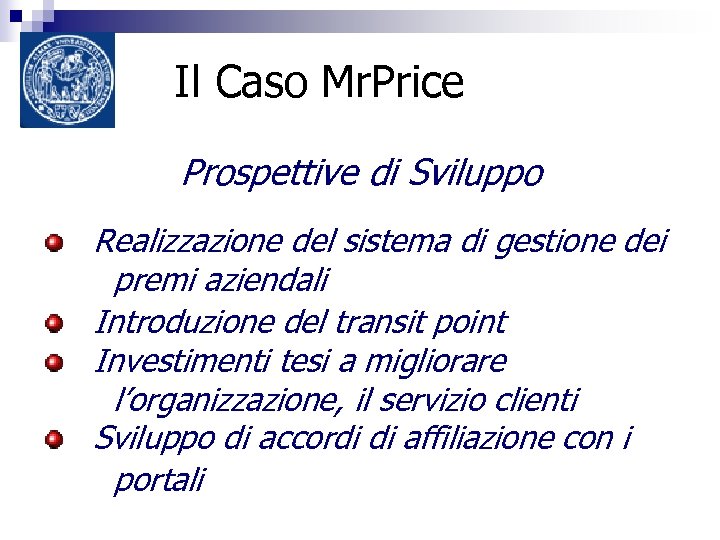 Il Caso Mr. Price Prospettive di Sviluppo Realizzazione del sistema di gestione dei premi