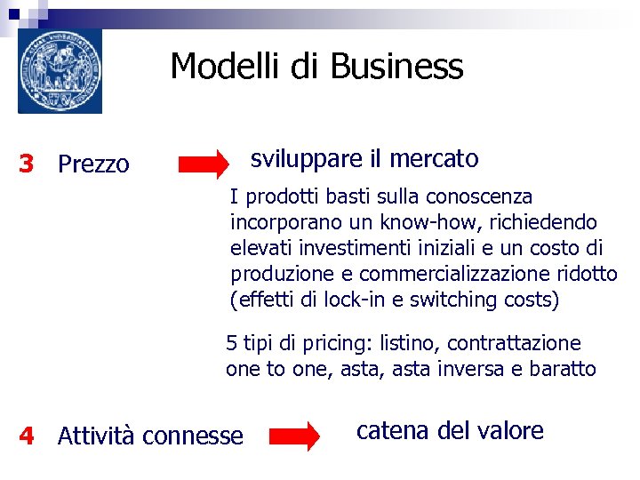 Modelli di Business sviluppare il mercato 3 Prezzo I prodotti basti sulla conoscenza incorporano