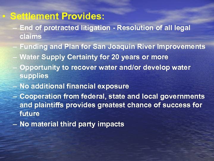  • Settlement Provides: – End of protracted litigation - Resolution of all legal