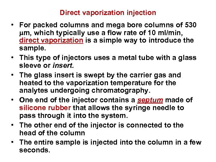 Direct vaporization injection • For packed columns and mega bore columns of 530 m,